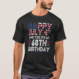Gelukkig 4 juli en ja het is mijn 68ste verjaardag t-shirt
