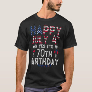 Gelukkig 4 juli en ja het is mijn 70ste verjaardag t-shirt