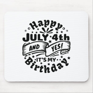 Gelukkig 4 juli en ja, het is mijn verjaardag 4 ju muismat
