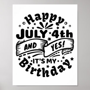 Gelukkig 4 juli en ja, het is mijn verjaardag 4 ju poster