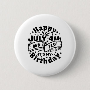 Gelukkig 4 juli en ja, het is mijn verjaardag 4 ju ronde button 5,7 cm
