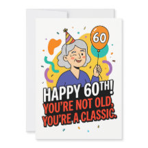 Gelukkig 60e - Je bent niet oud, je bent een klass