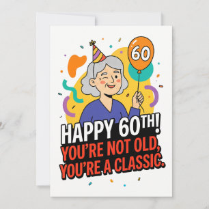 Gelukkig 60e - Je bent niet oud, je bent een klass Feestdagenkaart