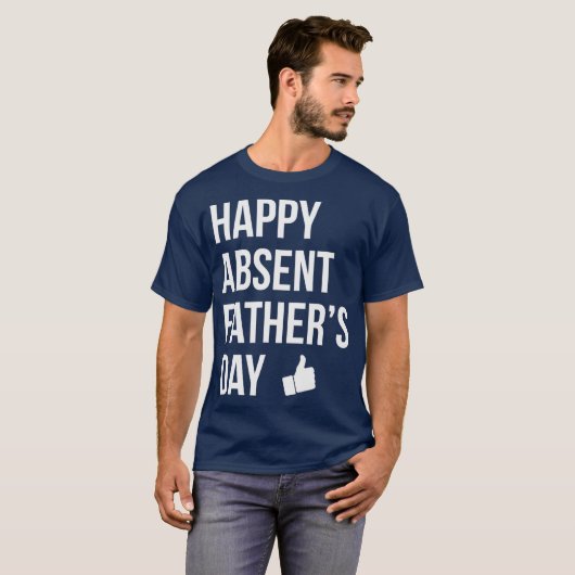 Gelukkig afwezig Fathers Dag Funny Deadbeat Pap T-shirt (Voorkant volledig)