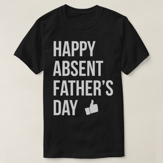 Gelukkig afwezig Fathers Dag Funny Deadbeat Pap T-shirt (Design voorkant)