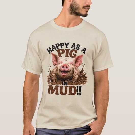 Gelukkig als een varken in de modder t-shirt (Voorkant)