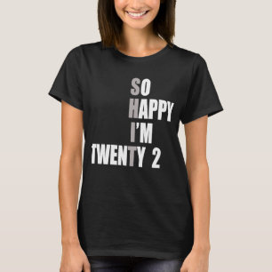 Gelukkig ben ik 22 22e verjaardag t-shirt
