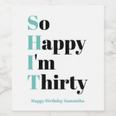 Gelukkig ben ik 30-30-jarig wijnlabel wijn etiket (Enkel label)