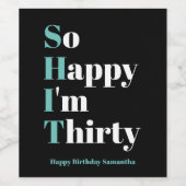 Gelukkig ben ik 30-30-jarig wijnlabel wijn etiket (Enkel label)