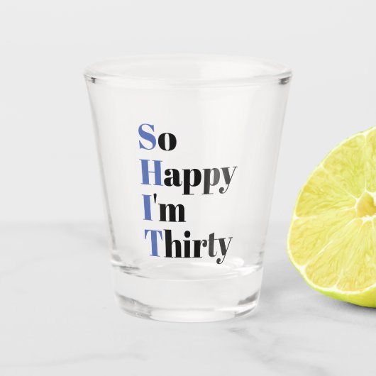 Gelukkig ben ik 30-30-jarige feestglas shot glas (Voorkant)