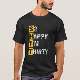 Gelukkig ben ik 30 grappige 30ste verjaardag. t-shirt