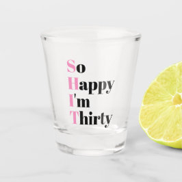 Gelukkig ben ik 30e verjaardag. shot glas
