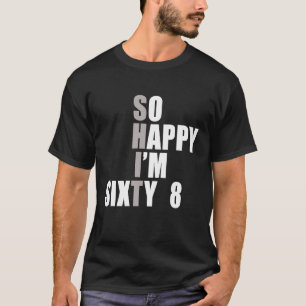 Gelukkig ben ik 68 68ste verjaardag t-shirt