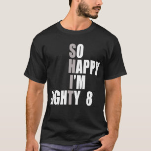 Gelukkig ben ik 88 88ste verjaardag t-shirt