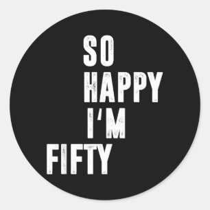 Gelukkig Ben Ik Vijftig Grappige 50e Verjaardag Sa Ronde Sticker