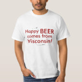 Gelukkig bier komt uit Wisconsin T-shirt (Voorkant)