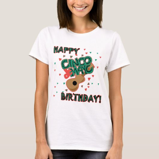 Gelukkig Cinco de Mayo Birthday! T-shirt (Voorkant)