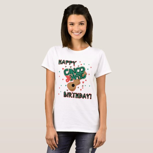 Gelukkig Cinco de Mayo Birthday! T-shirt (Voorkant volledig)