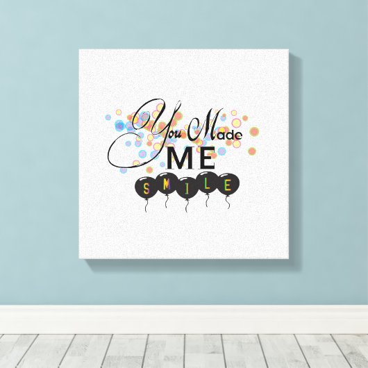 Gelukkig citaat met ballonnen - U MAAKTE ME SMILE! Canvas Afdruk (Insitu (Houten vloer))