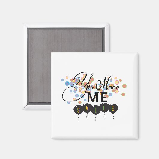 Gelukkig citaat met ballonnen - U MAAKTE ME SMILE! Magneet (Voorkant / Achterkant)