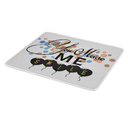 Gelukkig citaat met ballonnen - U MAAKTE ME SMILE! Snijplank (Hoek)