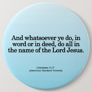 Gelukkig dienst in zijn naam Colossians 3-17 Ronde Button 6,0 Cm