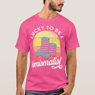 Gelukkig een numismatische muntenverzamelaar te zi t-shirt