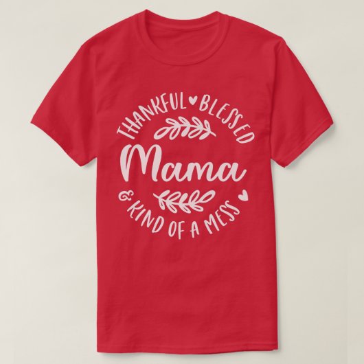 Gelukkig gebufferd en een soort van Mess Mama Than T-shirt (Design voorkant)