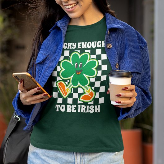 Gelukkig genoeg om Ierse Vrouwen St. Patrick's Day T-shirt