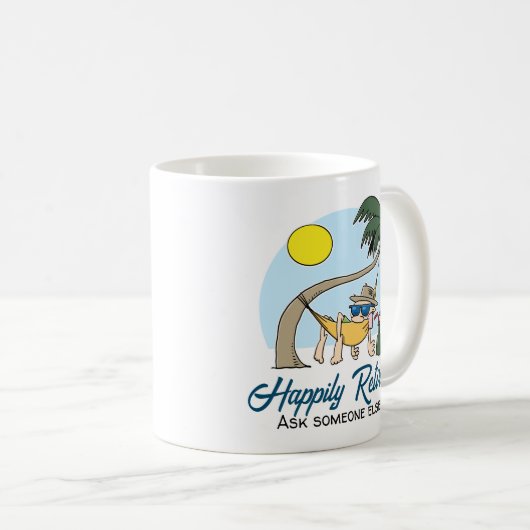 Gelukkig gepensioneerd - vraag iemand anders hangm koffiemok (Voorkant rechts)