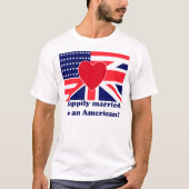 Gelukkig getrouwd met een Amerikaan T-shirt (Voorkant)