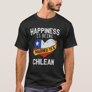 Gelukkig Getrouwd Te Zijn Met Een Chileense Vrouw T-shirt