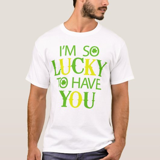Gelukkig heb je St Patrick's Day T-shirt (Voorkant)