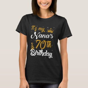 Gelukkig is het de 70ste verjaardag van mijn Nana  T-shirt