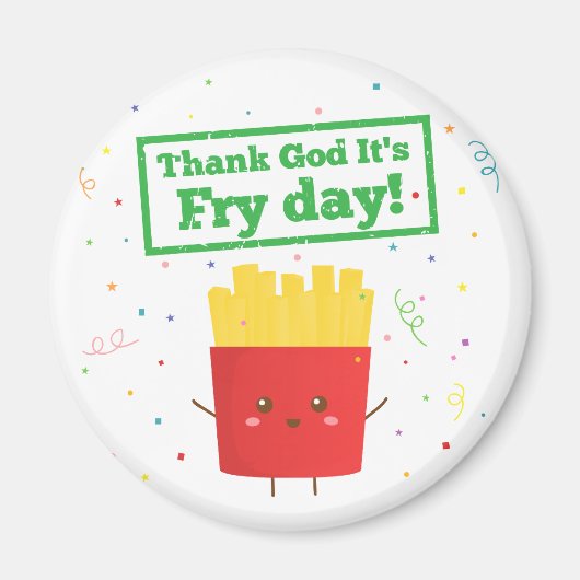 Gelukkig is het Fry Day met Cute French Fries. Magneet (Voorkant)