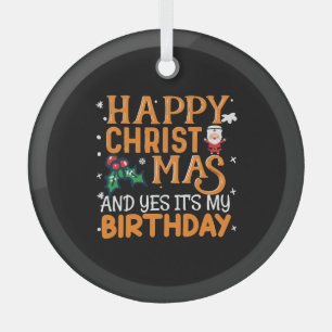 Gelukkig kerstfeest en ja, het is mijn verjaardag glas ornament