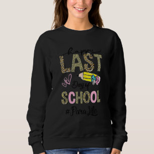 Gelukkig laatste dag schoolloods Paraprofessional Trui