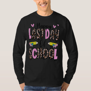 Gelukkig laatste dag schoolloopleraar einde TC T-shirt