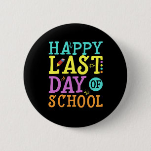 Gelukkig laatste dag schoolschoolcadeau ronde button 5,7 cm