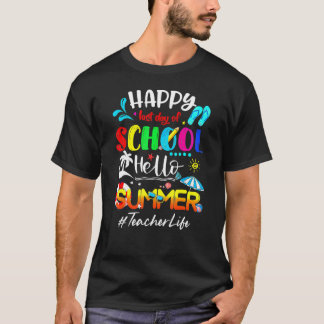 Gelukkig laatste dag van school Hallo zomerleraar  T-shirt