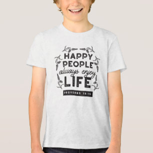 Gelukkig leven met geloof – Spreuken 15:15 Kunst Tri-Blend Shirt