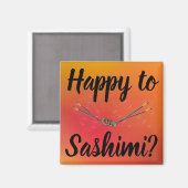 Gelukkig met Sashimi? Magneet (Voorkant / Achterkant)
