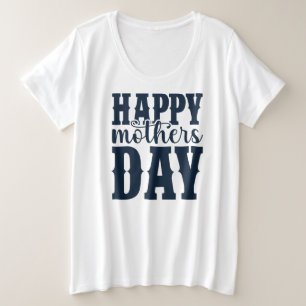 Gelukkig Moederdag! Grote Maat T-shirt