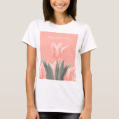 Gelukkig Moederdag! Stijlvolle Tulps Flowers T-shirt (Voorkant)