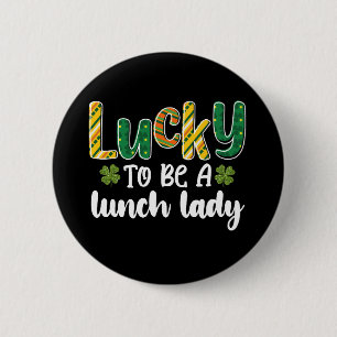 Gelukkig om een lunchdame te zijn School St. Patri Ronde Button 5,7 Cm