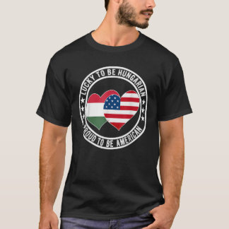 Gelukkig om Hongaars te zijn, trots om Amerikaan t T-shirt