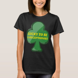 Gelukkig om receptionist te zijn St. Patrick's Day T-shirt