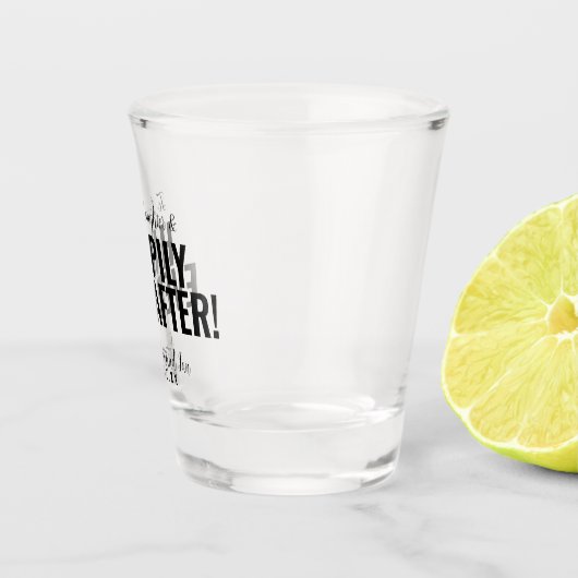 Gelukkig ooit na het huwelijk, Bomboniere Shot Glas (Rechts)