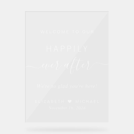 Gelukkig ooit na wit script bruiloft welkom acryl bord (Voorkant)