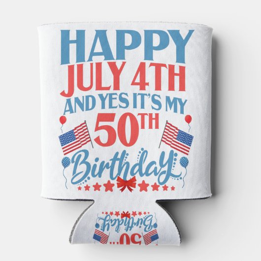 Gelukkig op 4 juli en ja Het is mijn 50e Birthday  Blikjeskoeler (Achterkant)